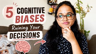 5 cognitive biases that are secretly controlling your "Decisions"