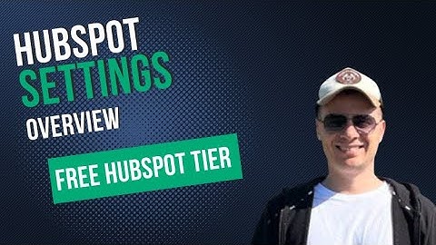 HubSpot Settings Overview