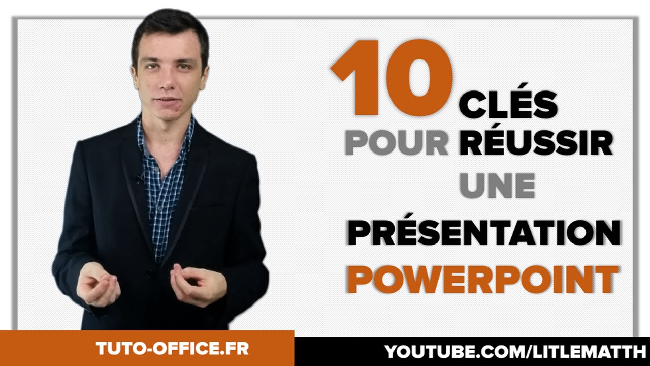 10 Clés pour Réussir une Présentation PowerPoint (Tuto