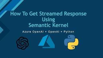 08. How To Get Streamed Response Using Semantic Kernel - OpenAI + Azure OpenAI