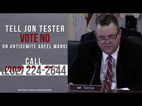 Tell Jon Tester to Vote NO on Antisemite Adeel Mangi