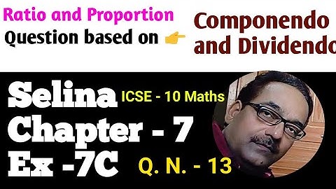 Ratio and Proportion - Componendo and Dividendo || ICSE Class -10 Maths Selina Ex-7C Q. N.-13