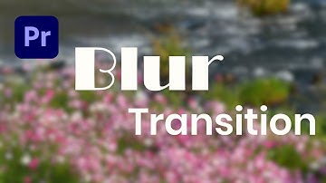 Smooth Blur Transition in Premiere Pro ✨
