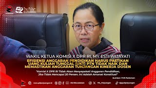 MY Esti Wijayati Menegaskan Bahwa Efisiensi Anggaran Pendidikan Harus Pastikan UKT PTN Tidak Naik