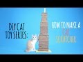 DIY Cat Toys - How to Make a Cat Scratcher DIY Cat Toys - How to Make a Cat Scratcher