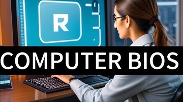 What Is A Computer’s BIOS? | Understanding BIOS Settings, Functions, Importance For Your Computer