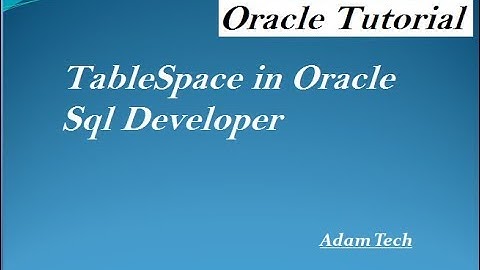 How to Create tablespace in oracle sql developer