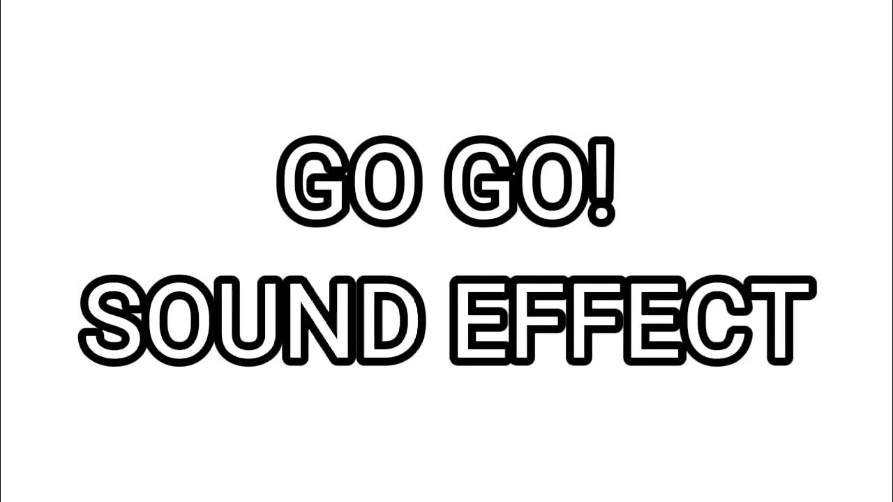 GOGO! Sound Effect - YouTube