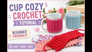 Beginner Crochet Cup Cozy Tutorial ☕ Easy &amp; Quick DIY Mug Sleeve
