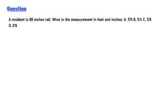 A resident is 66 inches tall. What is the measurement in feet and inches: