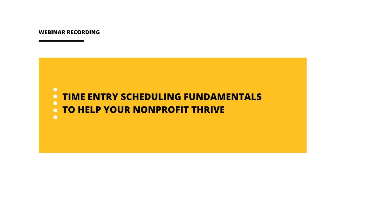 Time Entry Guidelines Example Time Entry Scheduling Fundamentals to Help your Nonprofit Thrive 1 ...