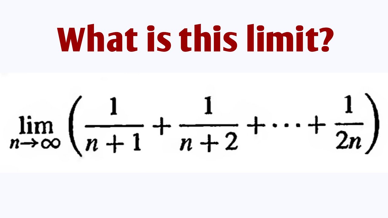 Lim 1 N 1 1 N 2 1 2n What Is This Limit Youtube