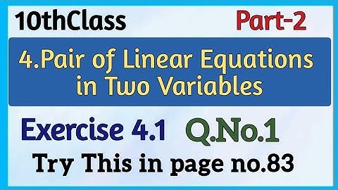 10thClass, Pair of Linear equations in two variables, Exercise 4.1,Q.No.1, Try This in page no.83