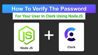 How To Verify The Password For Your User In Clerk Using NodeJS