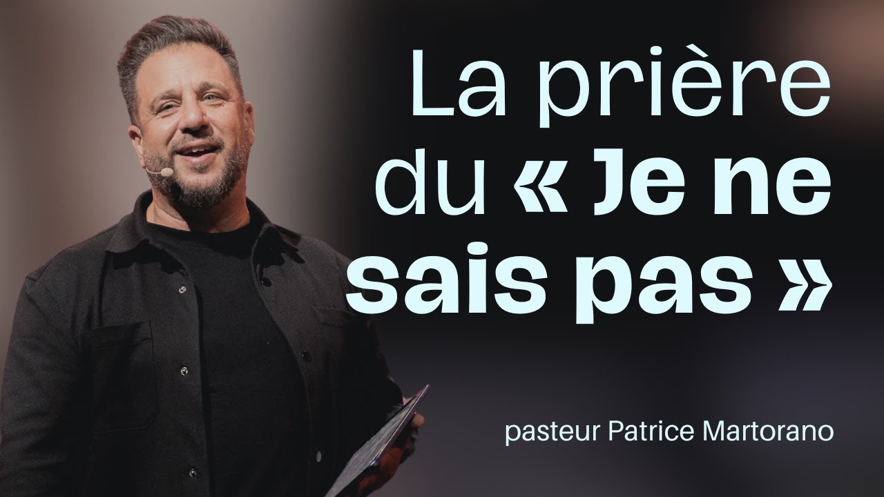 La prière du « Je ne sais pas » - Patrice Martorano