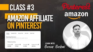 Free Amazon Affiliate with Pinterest Traffic Course | Class 3 - Learn with Hassan Hashmi