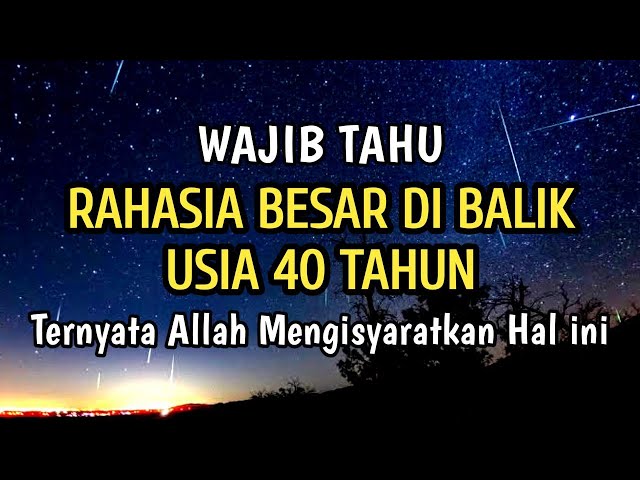 WAJIB TAHU !! Rahasia Besar Dibalik Usia 40 Tahun | Ternyata Allah Mengisyaratkan Hal ini class=