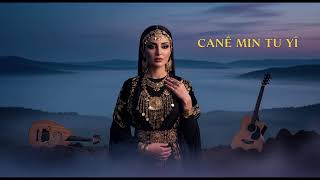 Canê Min Tu Yî 