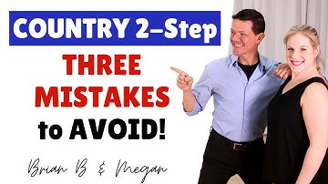 3 Mistakes to Avoid for Country 2-Step!