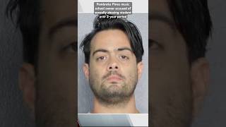 An owner of a private music school in Pembroke Pines is accused of sexually abusing a student.