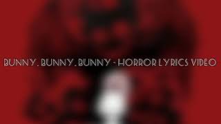 Bunny, bunny, bunny - horror lyrics video Resimi