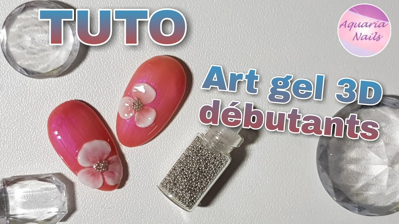 Nail art pour débuter avec les gels 3D TUTO YouTube