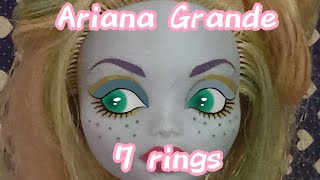 Ariana Grande-7 rings/stop motion monster high