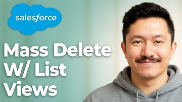 How To Mass Delete With List Views Salesforce [2025 Guide]