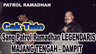 Cak Tato Sang Legendaris Patrol Ramadhan | patrol Ramadhan | Dampit Tv 