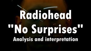 Radiohead's "No Surprises" | Interpretation & Analysis (Video Essay)