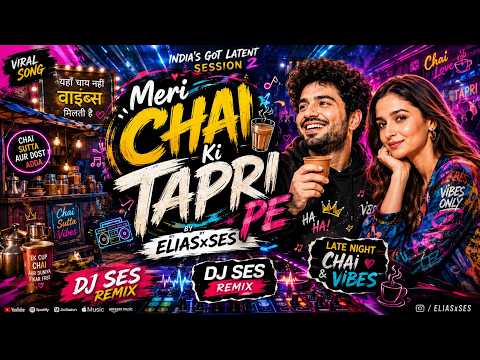 🔥 MERI CHAI KI TAPRI PE | VIRAL SONG | Billu Harami | Inspired by India's Got Latent S2 | ELIASxSES