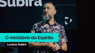 O Ministério do Espírito | Luciano Subirá