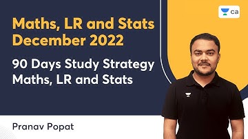 90 Days Study Strategy | Maths, LR and Stats | December 2022 | Pranav Popat | CA Foundation