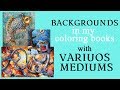 My favorite mediums for coloring backgrounds. What's the best for beginners and more advanced?