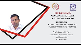 Famous Lecture 38 : Kernel Fusion, Thread and Block Coarsening (Contd.) Net Worth