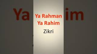 Ya Rahman Ya Rahim Zikri