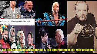 Ric Flair Shoots On Arn Anderson & The Destruction Of The Four Horsemen