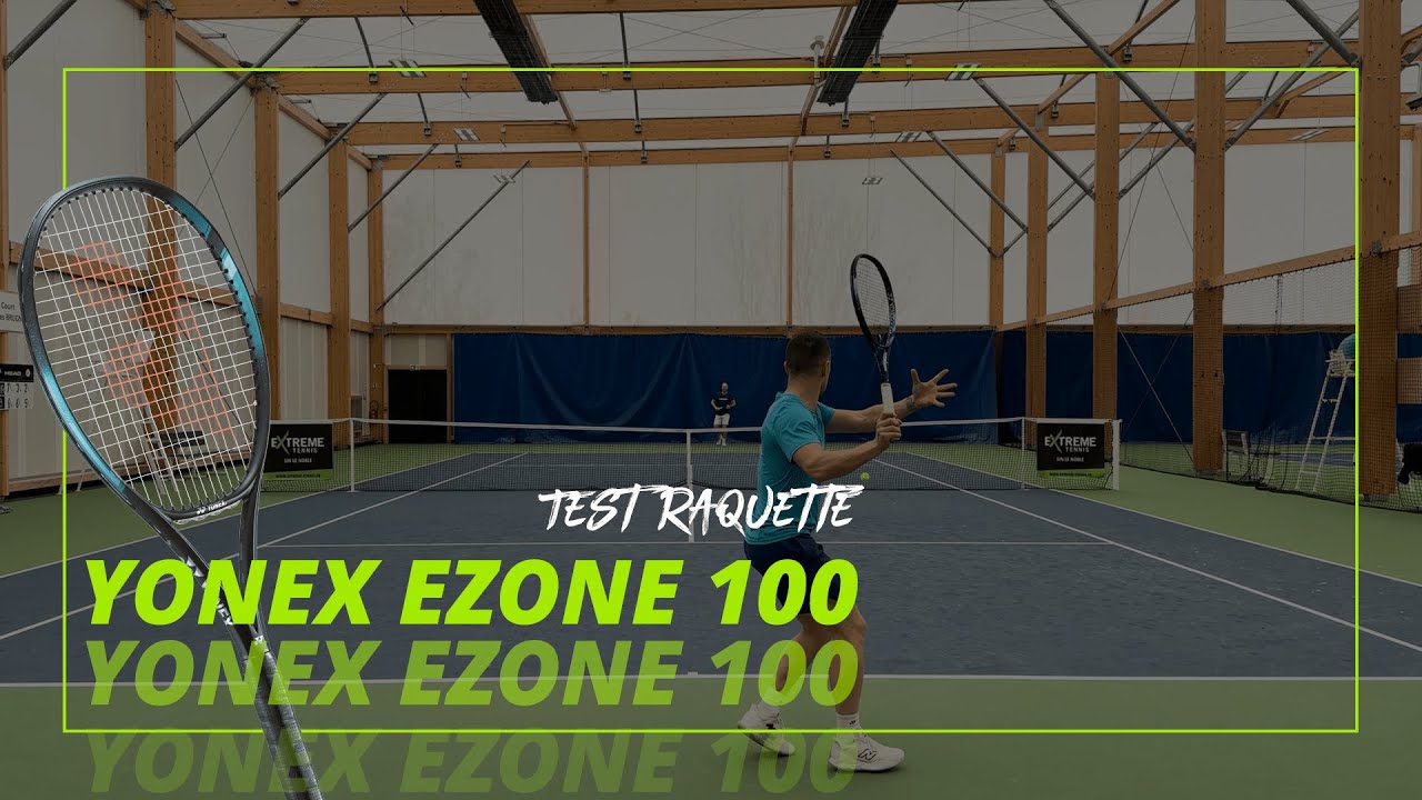 Test de la raquette Yonex Ezone 100 YouTube
