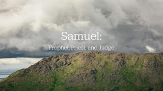 Samuel: Prophet, Priest, and Judge