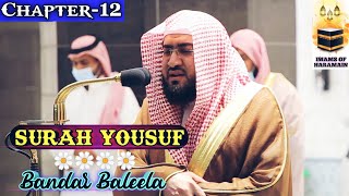 Beautiful Recitation Of Surah Yousuf || By Bandar Baleela With Arabic Text and English Translation