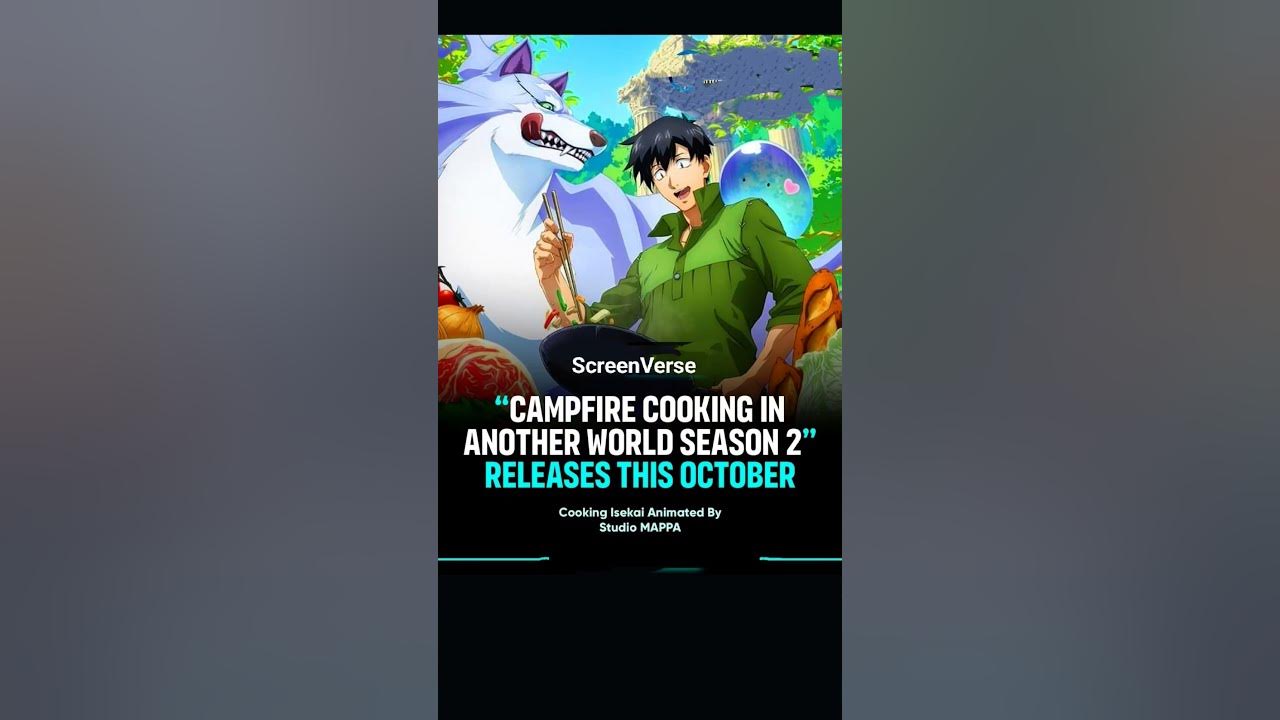 "campfire cooking in another world with my absurd skill"Season 2 - Campfire Cooking In Another World With My Absurd Skill