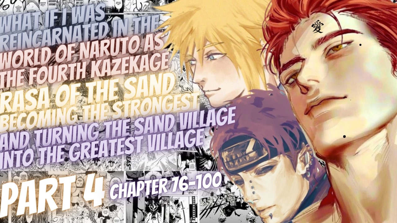 What If I Was Reborn In Naruto As Rasa Of The Sand & Brought Greatness To The Sand Village | Part 4