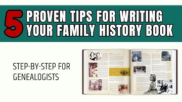 5 Proven Tips for Writing Your Family History Book | A Step-by-Step Guide for Genealogists