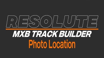 Photo Location | MX Bikes Track Building Tips