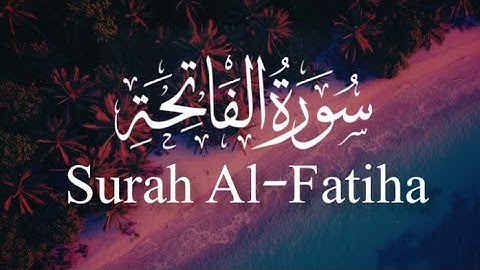 Surah Al-Fatiha (The Opener) | سورة الفاتحة | Jussuf Khalaf | 10 Times