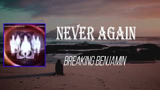 Breaking Benjamin - Never Again (Lyrics)