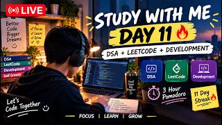🔴 LIVE | Study With Me Day 11 📚 | DSA + LeetCode + Development | 3 Hour Pomodoro 🔥 | 11 Day Streak! Guide