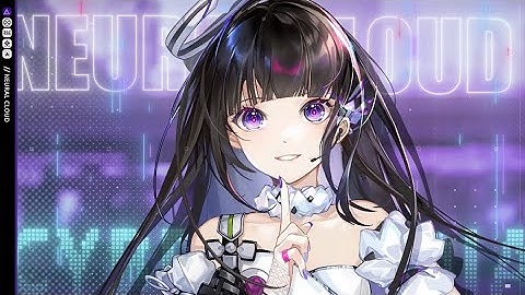 Neural Cloud - Official Promotion Video - [Nanaka]