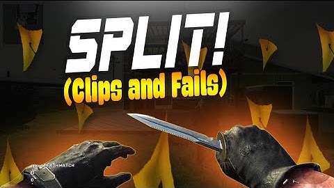 Split! (Clips & Fails)
