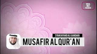 Nasyid musafir ma'al Qur'an sheikh Fahd al kandari